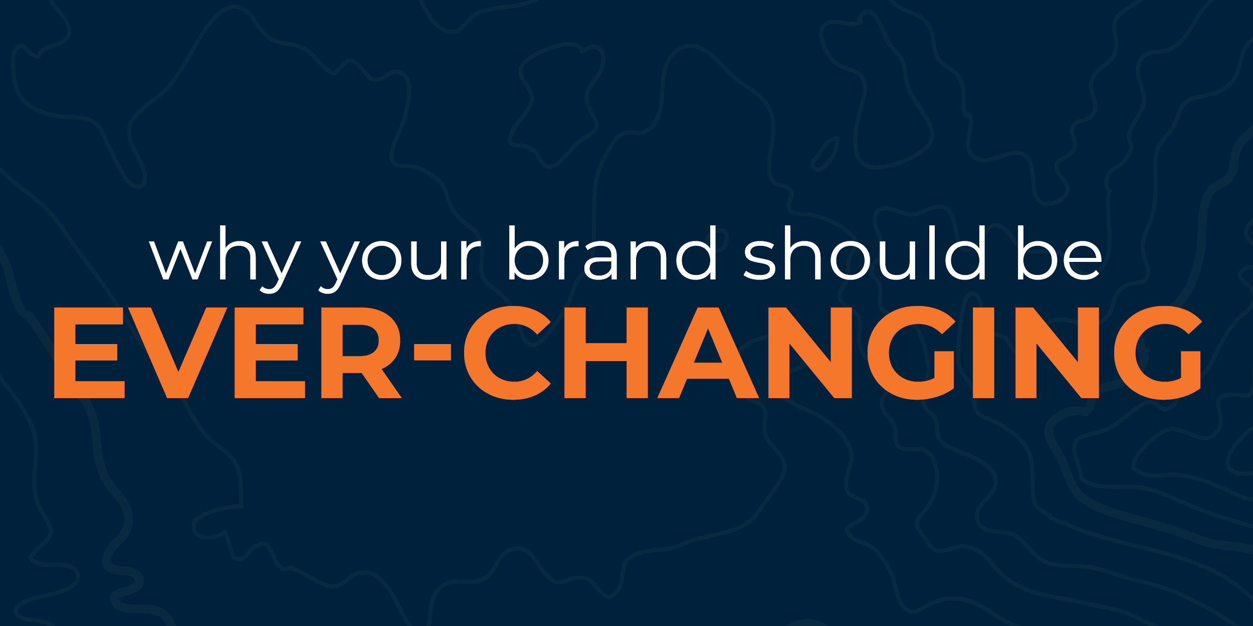 Why your brand should be ever-changing